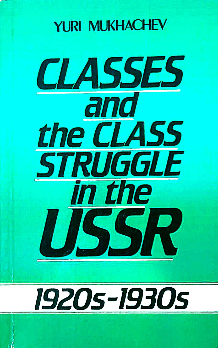 CLASSES AND THE CLASS STRUGGLE IN THE USSR (1920s - 1930s)