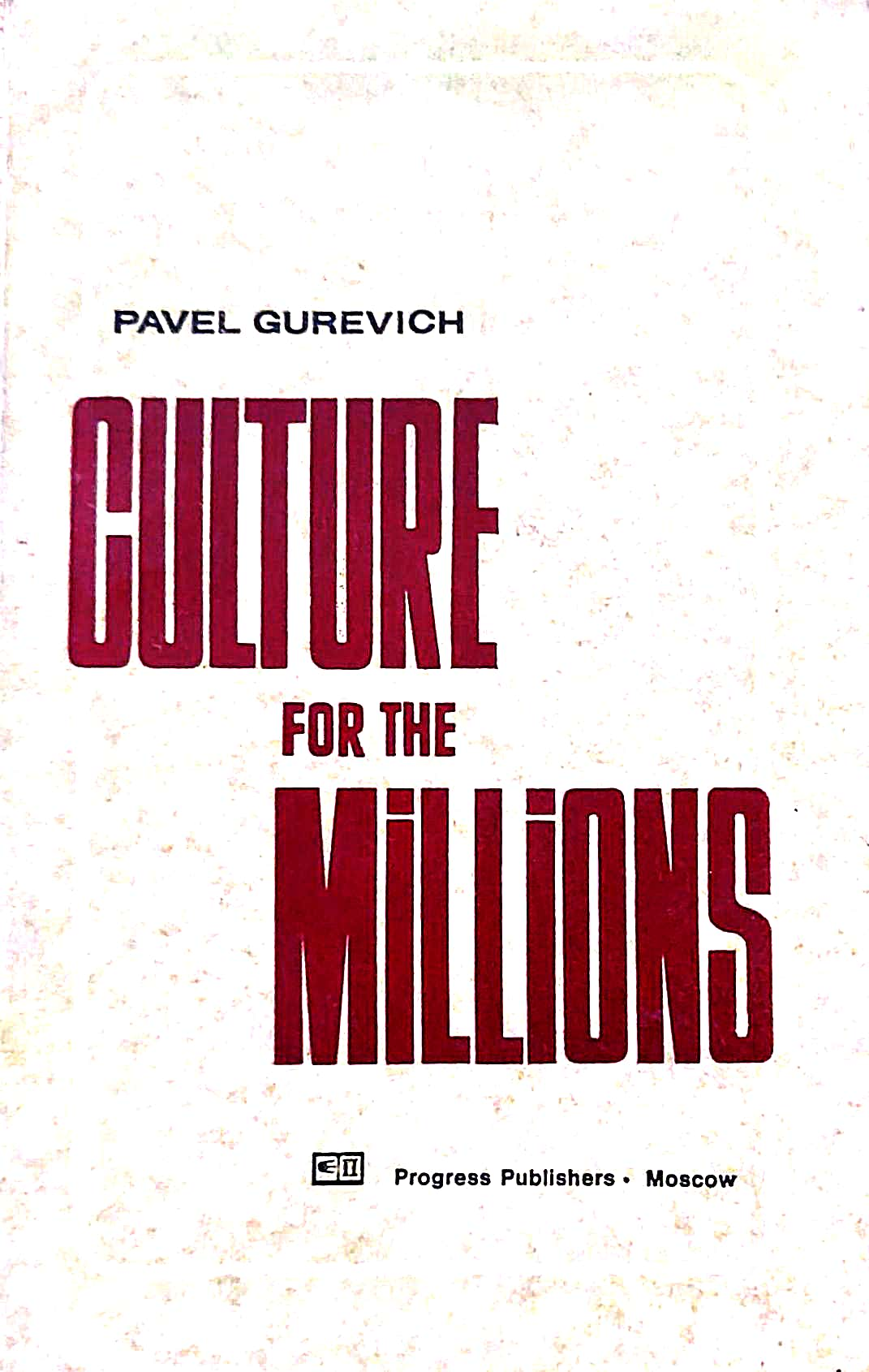 CULTURE FOR THE MILLIONS