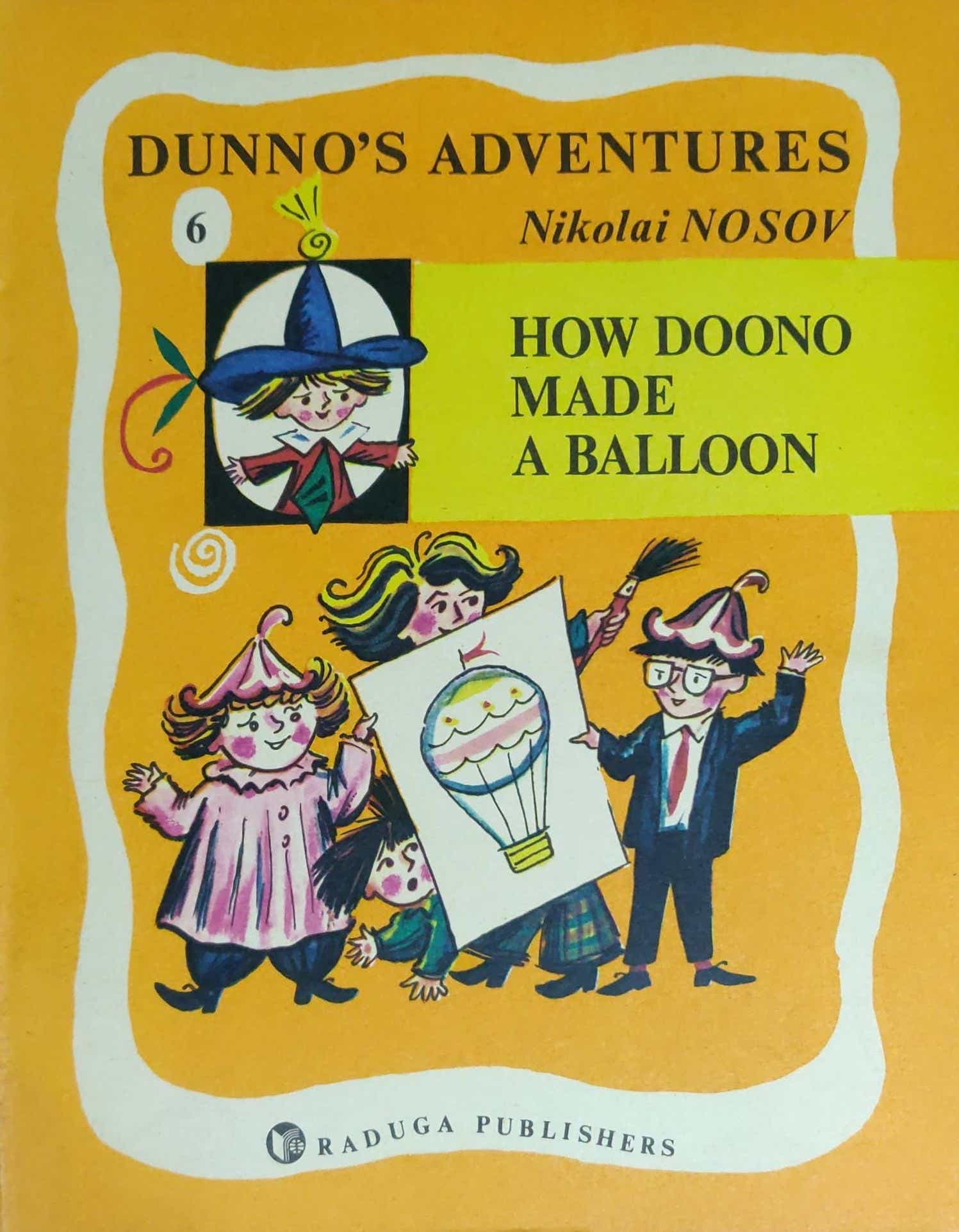 6. HOW DUNNO MADE A BALLOON - DUNNO'S ADVENTURES