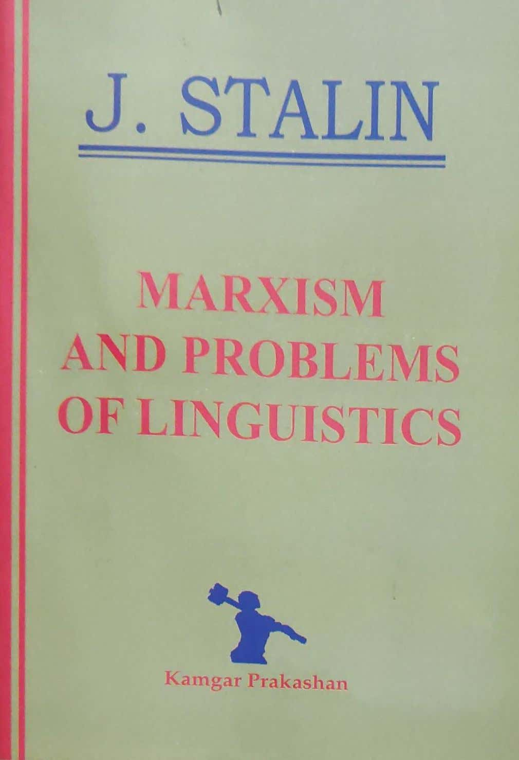 MARXISM AND THE PROBLEMS OF LINGUISTICS