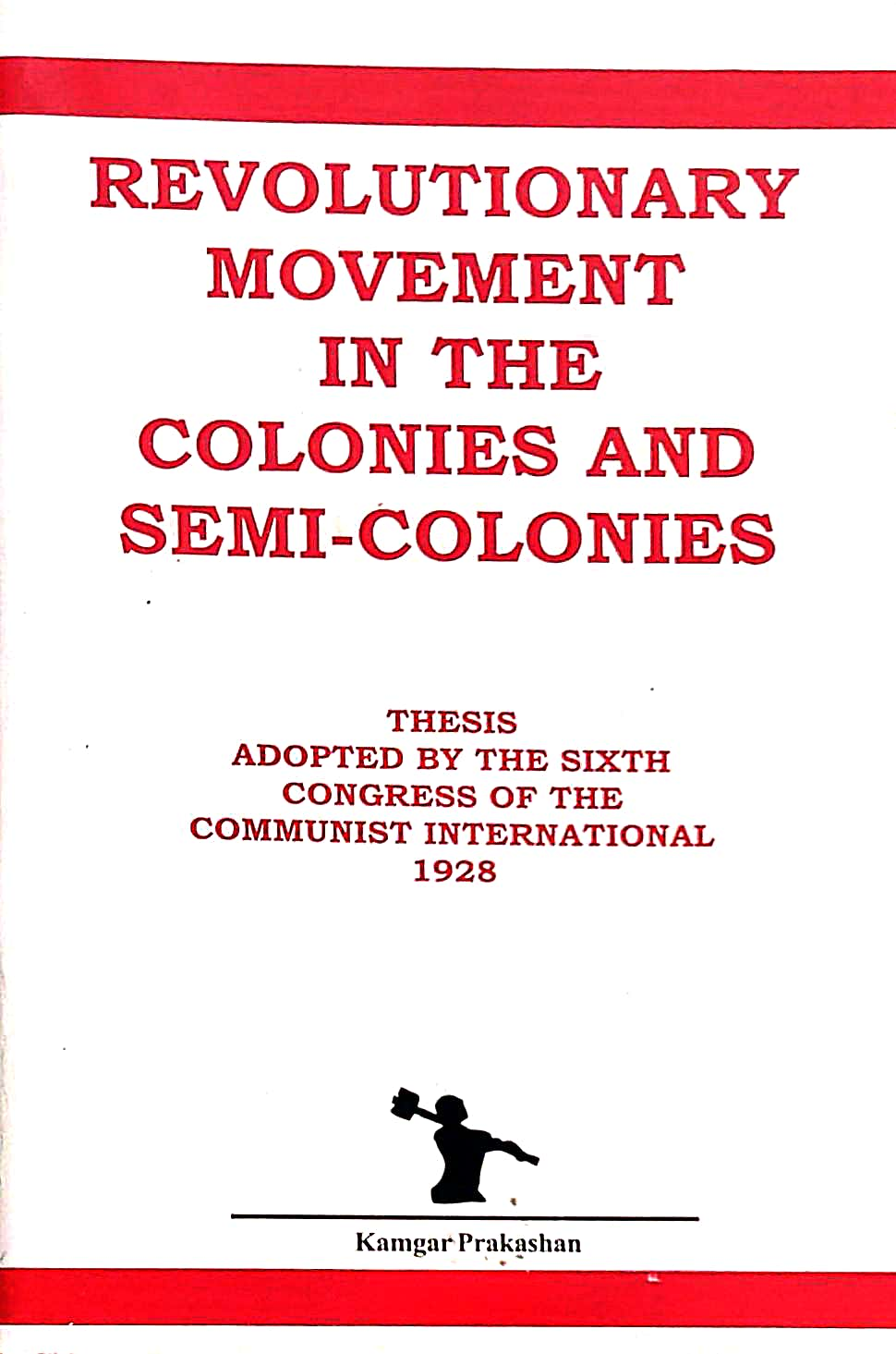 REVOLUTIONARY MOVEMENT IN THE COLONIES AND SEMI-COLONIES