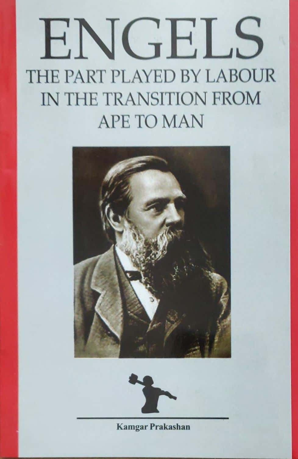 THE PART PLAYED BY LABOUR IN THE TRANSITION FROM APE TO MAN