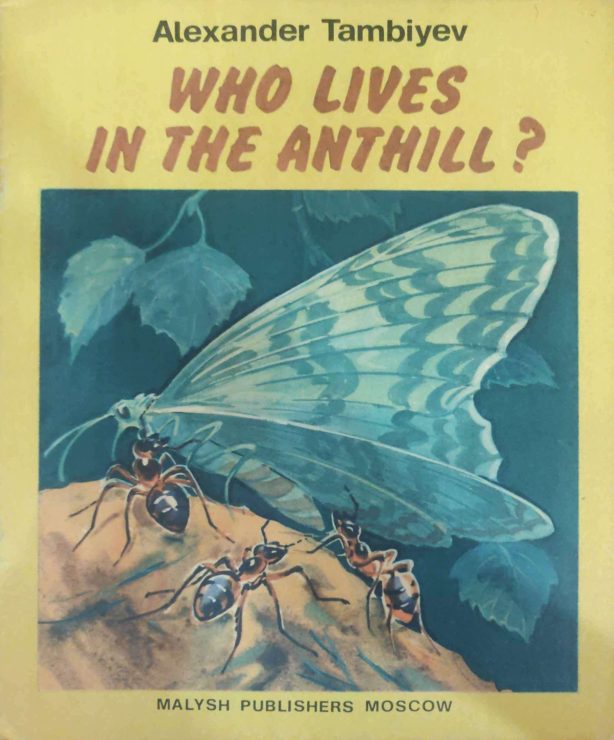 WHO LIVES IN THE ANTHILL?